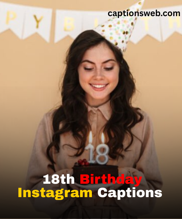 18th Birthday Instagram Captions