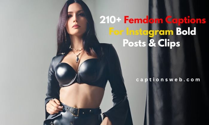 210+ Femdom Captions For Instagram Bold Posts & Clips