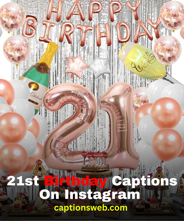 21st Birthday Captions On Instagram