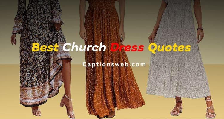 Best 270+ Church Dress Quotes 