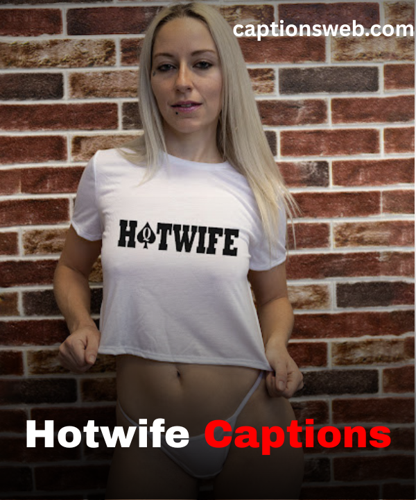 Hotwife Captions