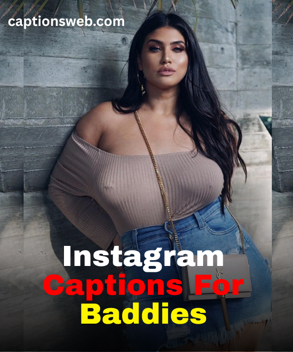 Instagram Captions For Baddies