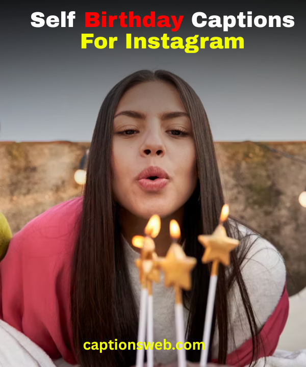 Self Birthday Captions For Instagram