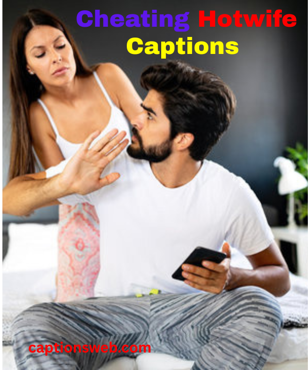 Top 400+ Cheating Hotwife Captions in 2025
