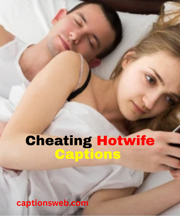 Top 400+ Cheating Hotwife Captions in 2025