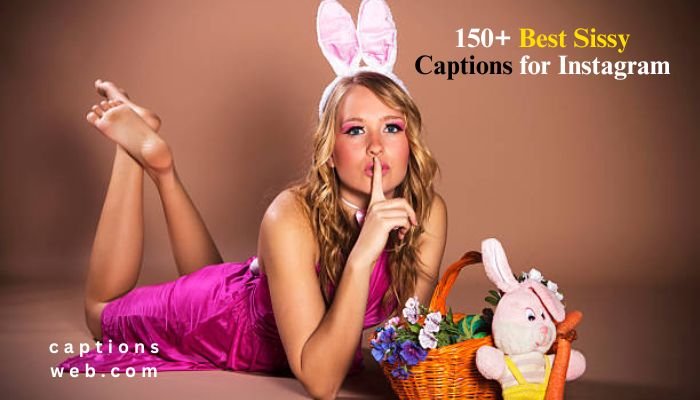 150+ Best Sissy Captions for Instagram