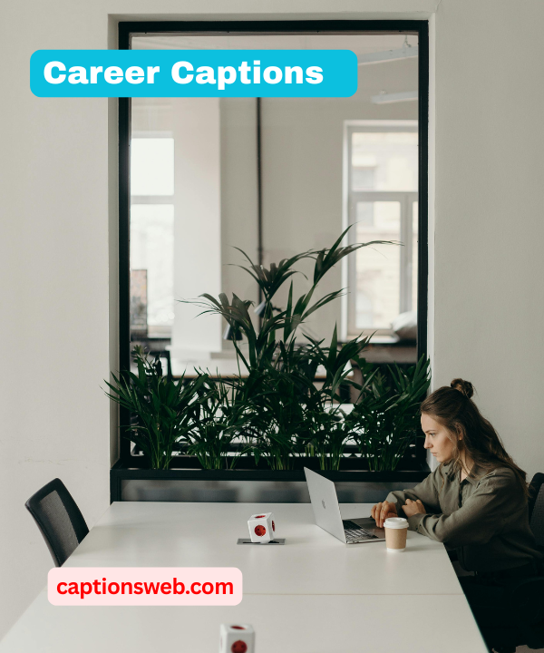 150+ Best Career Captions for Instagram 